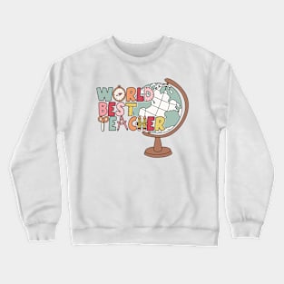 World's Best Teacher Appreciation Day School Educator Crewneck Sweatshirt